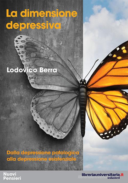 La dimensione depressiva di Lodovico E. Berra edito da libreriauniversitaria.it