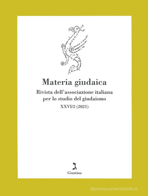 Materia giudaica. Rivista dell'Associazione italiana per lo studio del giudaismo (2021) vol.26.2 edito da Giuntina