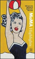 MoMA Highlights. 350 opere dal Museum of Modern Art, New York edito da Skira