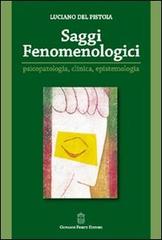 Saggi fenomenologici. Psicopatologia, clinica, epistemologia di Luciano Del Pistoia edito da Giovanni Fioriti Editore