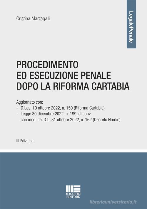 Procedimento ed esecuzione penale dopo la riforma Cartabia di Cristina Marzagalli edito da Maggioli Editore