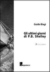 Gli ultimi giorni di P. B. Shelley di Guido Biagi edito da Cinquemarzo