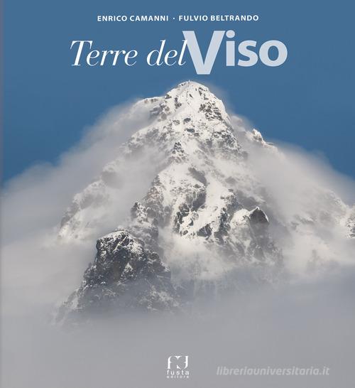 Terre del Viso. Ediz. illustrata di Enrico Camanni edito da Fusta