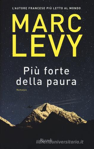 Più forte della paura di Marc Levy edito da Rizzoli