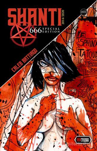 Shanti 666. Special edition. Ediz. limitata di Caleb Battiago edito da Independent Legions Publishing