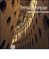 Terra Europae. Earthen Architecture in the European Union. Ediz. illustrata edito da Edizioni ETS