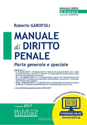 Manuale di diritto penale. Parte generale e speciale di Roberto Garofoli edito da Neldiritto Editore