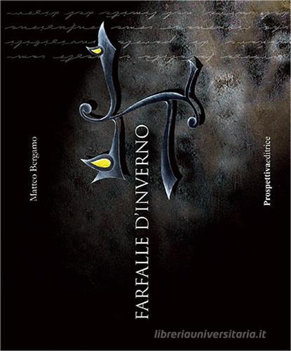 Farfalle d'inverno di Matteo Bergamo edito da Prospettiva Editrice
