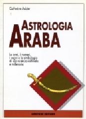 Astrologia araba di Catherine Aubier edito da Gremese Editore