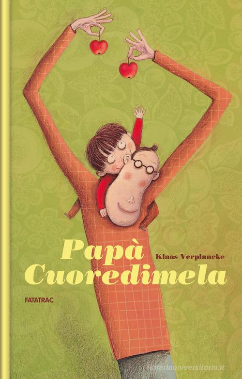Papà cuoredimela. Ediz. a colori di Klaas Verplancke edito da Fatatrac