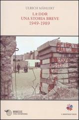La DDR. Una storia breve 1949-1989 di Ulrich Mählert edito da Mimesis