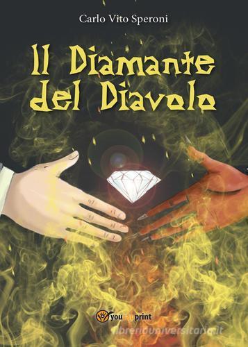 Il diamante del diavolo di Carlo Vito Speroni edito da Youcanprint