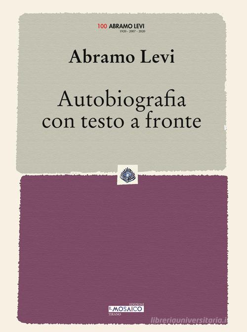 Libro Autobiografia con testo a fronte di Abramo Levi di Edizioni del Mosaico