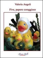 Five, papero coraggioso di Valeria Angoli edito da Morgan Miller Edizioni