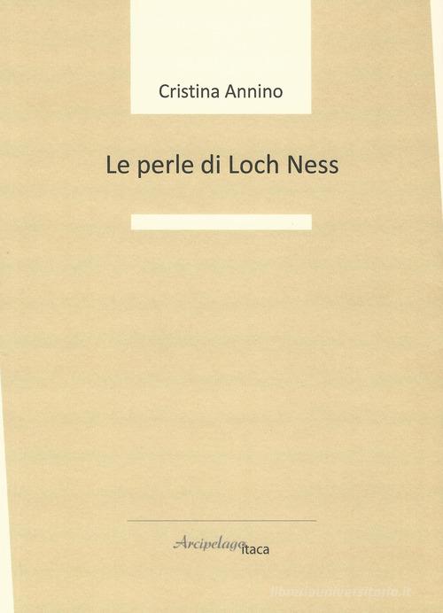 Le perle di Loch Ness di Cristina Annino edito da Arcipelago Itaca