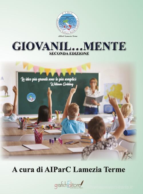 Giovanil...mente. Seconda edizione A.S. 2022/2023 edito da Grafichéditore