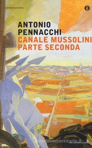 Canale Mussolini. Parte seconda di Antonio Pennacchi edito da Mondadori