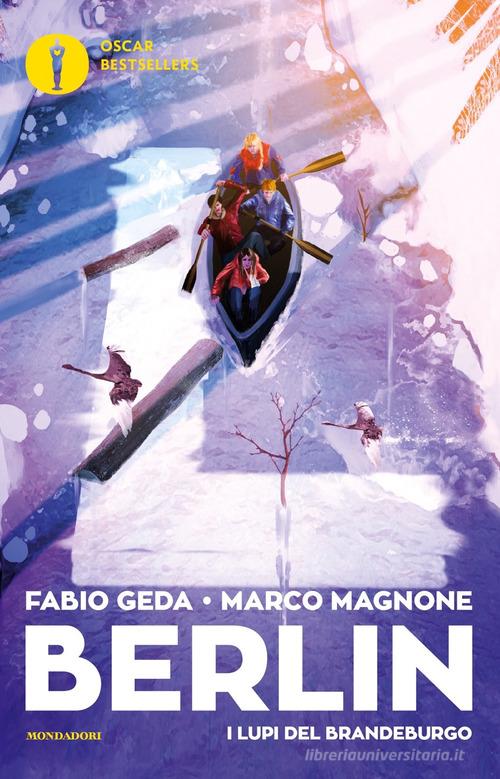 I lupi del Brandeburgo. Berlin vol. 4 di Fabio Geda, Marco Magnone edito da Mondadori