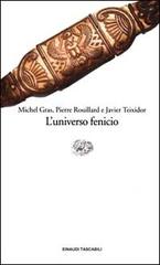 L' universo fenicio di Michel Gras, Pierre Rouillard, Javier Teixidor edito da Einaudi