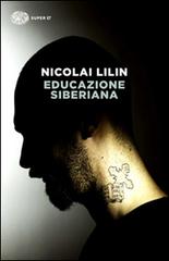 Educazione siberiana di Nicolai Lilin edito da Einaudi