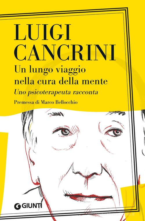 Un lungo viaggio nella cura della mente. Uno psicoterapeuta racconta di Luigi Cancrini edito da Giunti Psicologia.IO
