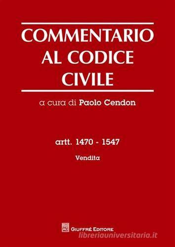 Commentario al codice civile. Artt. 1470-1547: Vendita edito da Giuffrè