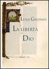 La libertà di Dio di Luigi Giussani edito da Marietti 1820