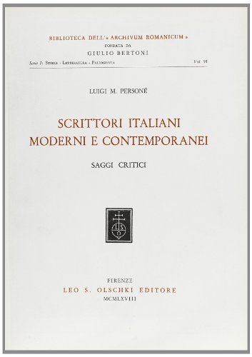 Scrittori italiani moderni e contemporanei. Saggi critici di Luigi M. Personè edito da Olschki