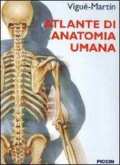Atlante di anatomia umana. Ediz. italiana e spagnola di Jordi Vigué edito da Piccin-Nuova Libraria