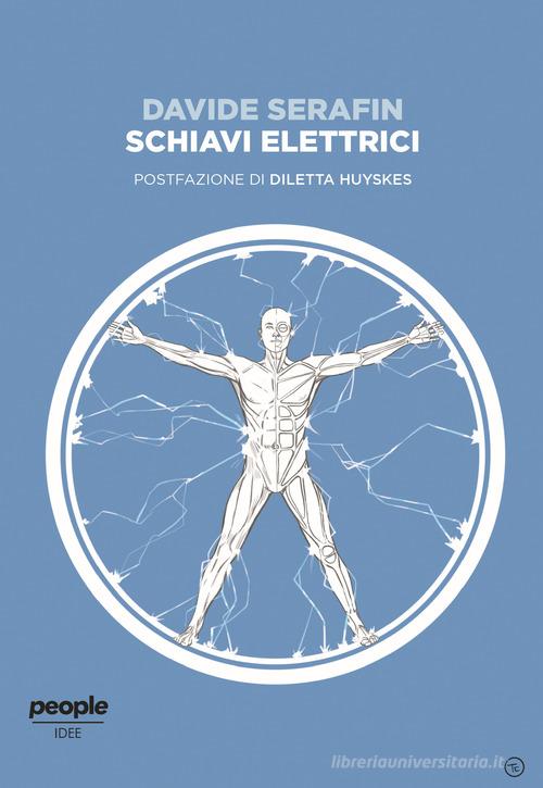 Schiavi elettrici di Davide Serafin edito da People