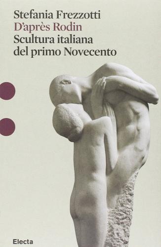 Attraverso Rodin edito da Mondadori Electa