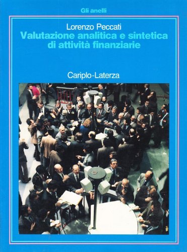 Valutazione analitica e sintetica di attività finanziarie di Lorenzo Peccati edito da Laterza