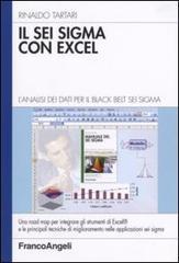 Il Sei Sigma con Excel. L'analisi dei dati per il black belt Sei Sigma di Rinaldo Tartari edito da Franco Angeli