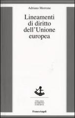 Lineamenti di diritto dell'Unione Europea di Adriano Morrone edito da Franco Angeli