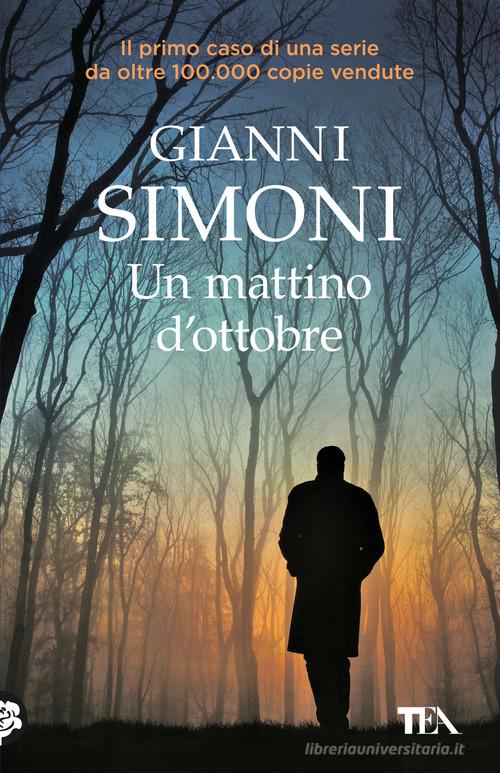 Un mattino d'ottobre. I casi di Petri e Miceli vol. 1 di Gianni Simoni edito da TEA