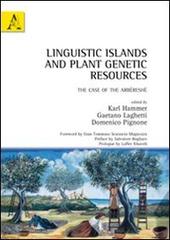 Linguistics islands and plant genetic resources. The case of arbereshe di Karl Hammer, Gaetano Laghetti, Domenico Pignone edito da Aracne