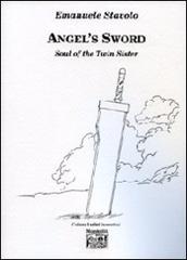 Angel's sword soul of the twin sister. Ediz. italiana di Emanuele Stavolo edito da Montedit
