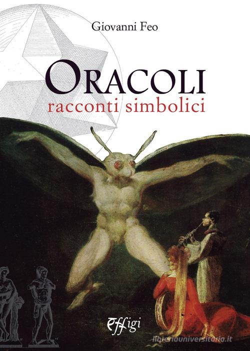 Libro Oracoli. Racconti simbolici di Giovanni Feo Narrazioni di C&P Adver Effigi