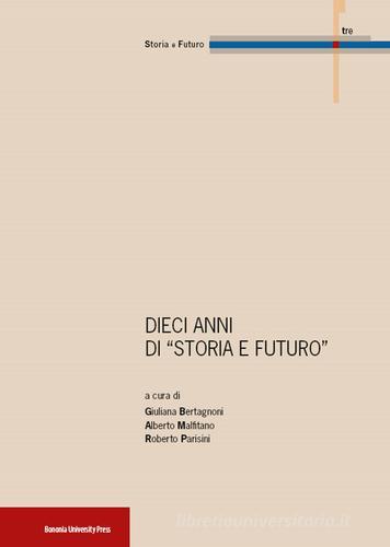 10 anni di «Storia e futuro» edito da Bononia University Press