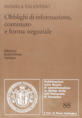 Obblighi di informazioni, contenuto e forma negoziale di Daniela Valentino edito da Edizioni Scientifiche Italiane