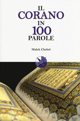 Il Corano in 100 parole di Malek Chebel edito da Gremese Editore