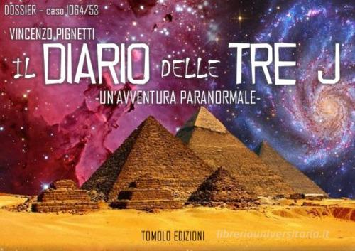 Il diario delle tre J. Un'avventura paranormale di Vincenzo Pignetti edito da Tomolo Edizioni