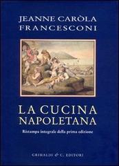 Cucina napoletana di Jeanne C. Francesconi edito da Grimaldi & C.
