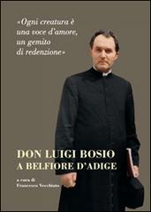 Don Luigi Bosio e Belfiore d'Adige edito da Editrice La Grafica