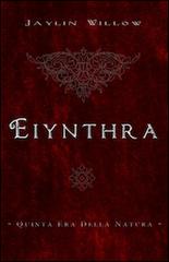 Eiynthra. Quinta era della natura di Jaylin Willow edito da Wondermark Books