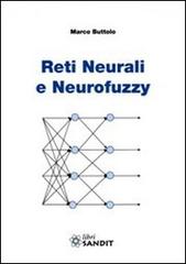 Reti neurali e neurofuzzy di Marco Buttolo edito da Sandit Libri