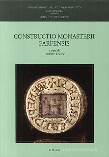 Constructio monasterii farfensis edito da Ist. Storico per il Medioevo