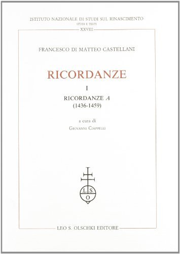 Ricordanze vol.1 di Francesco Castellani Di Matteo edito da Olschki