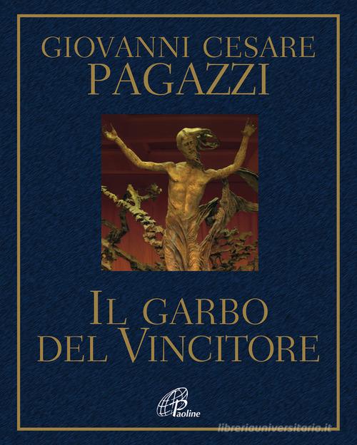 Il garbo del vincitore di Giovanni Cesare Pagazzi edito da Paoline Editoriale Libri