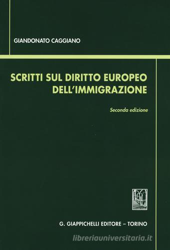 Scritti sul diritto europeo dell'immigrazione di Giandonato Caggiano edito da Giappichelli